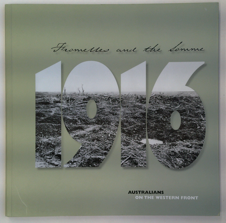 Fromelles And The Somme 1916: Australians On The Western Front