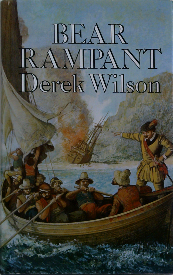 Bear Rampant: The Autobiography Of Robert Dudley Duke Of Northumberland, Earl Of Warwick And Earl Of Leicester In The Holy Roman Empire, Part Two: 1598-1603