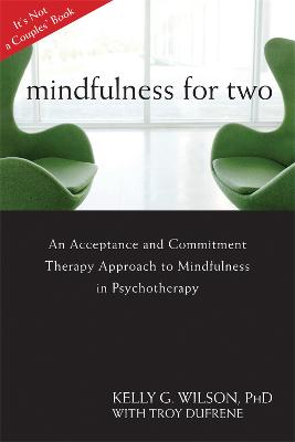 Mindfulness For Two: An Acceptance and Commitment Therapy Approach to