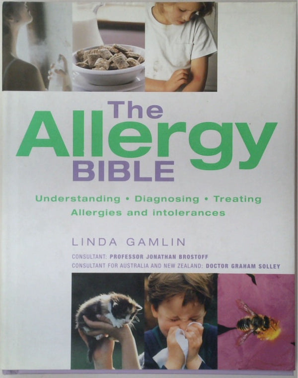 The Allergy Bible: Understanding; Diagnosing; Treating; Allergies and Intolerances