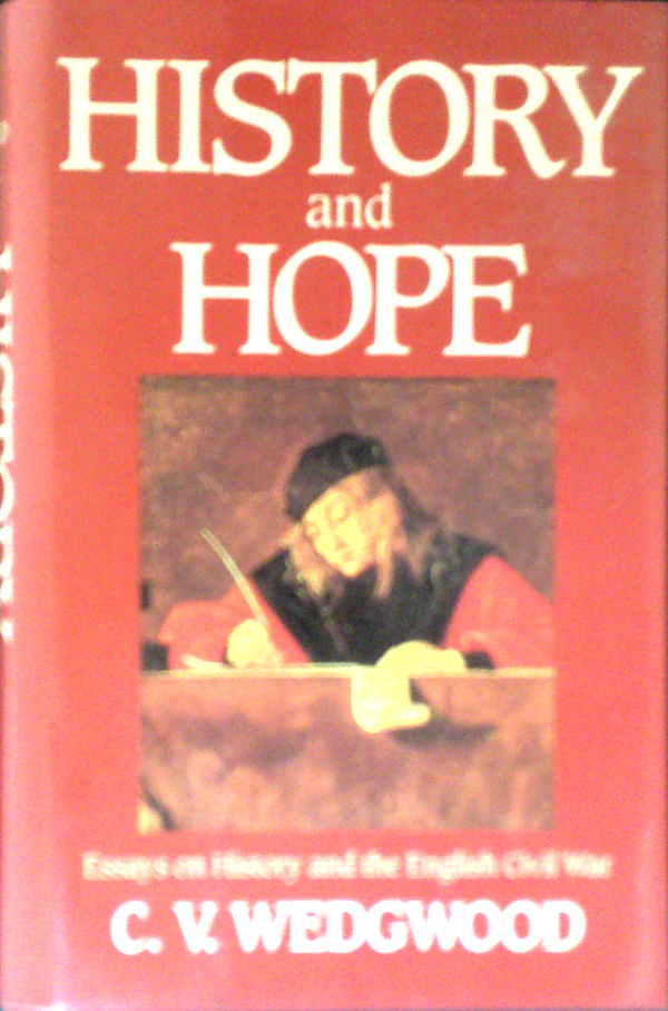 History And Hope: Essays On History And The English Civil War