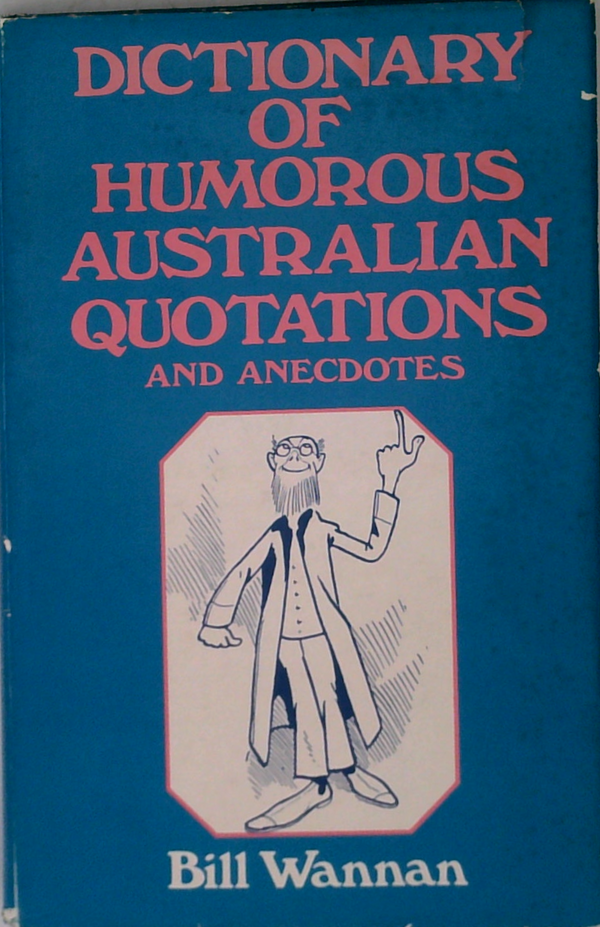 Dictionary Of Australian Humorous Quotations And Anecdotes