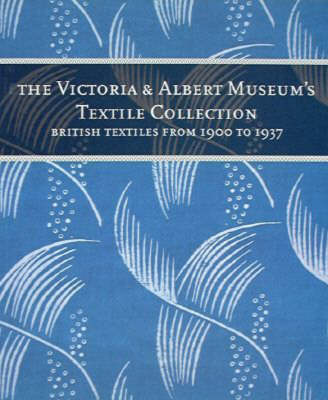 The Victoria and Albert Museum's Textile Collection: British Textiles