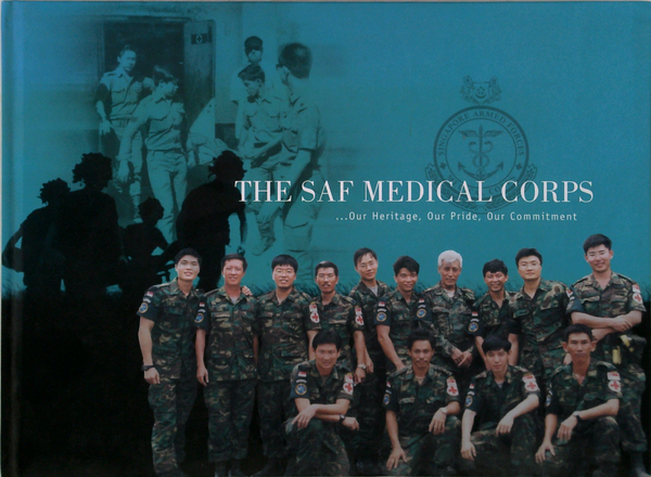 The SAF Medical Corps: Our Heritage, Our Pride, Our Commitment