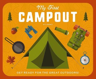 My First Campout: Get Ready for the Great Outdoors with this