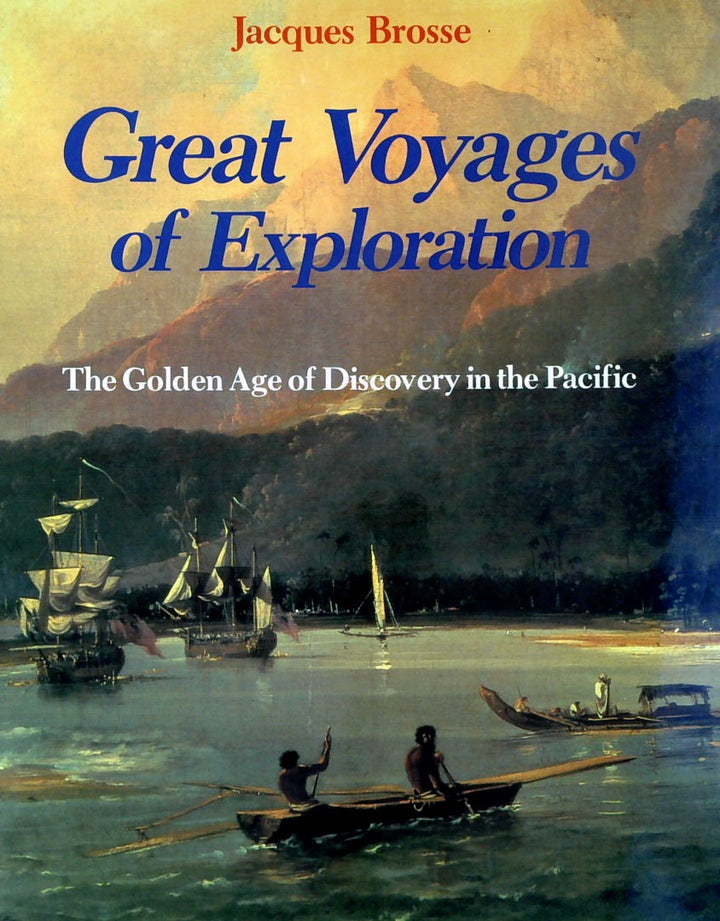 Great Voyages of Exploration - The Golden Age of Discovery in the Pacific