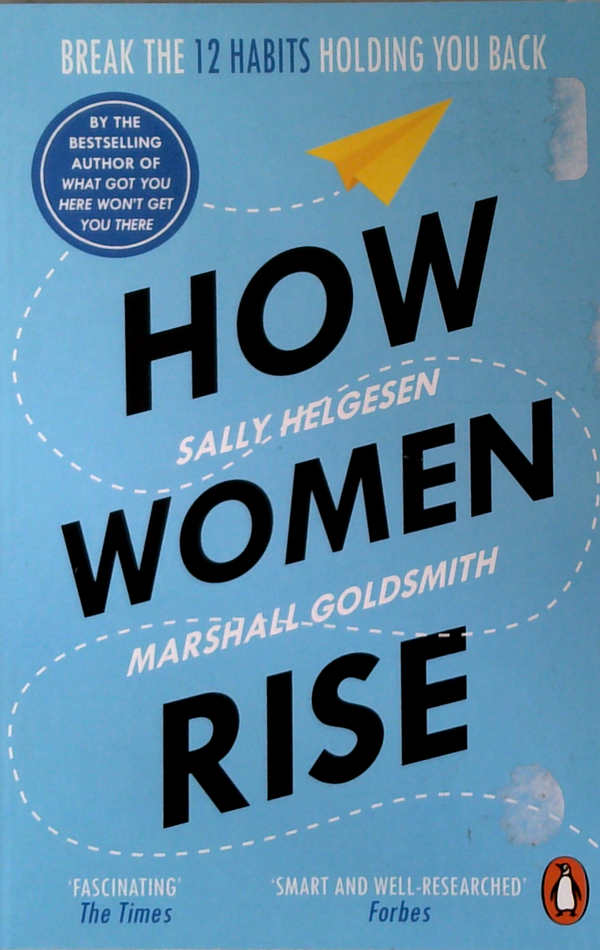 How Women Rise: Break The 12 Habits Holding You Back