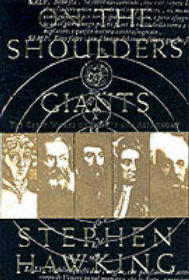 On the Shoulders of Giants: The Great Works of Physics and Astronomy