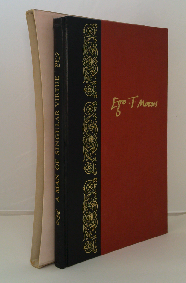 A Man Of Singular Virtue: Being A Life Of Sir Thomas More By His Son-In-Law William Roper And A Selection Of More's Letters