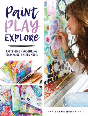 Paint, Play , Explore: Expressive Mark Making Techniques in Mixed