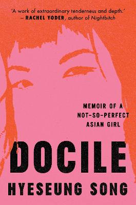Docile: Memoir of a Not So Perfect Asian Girl