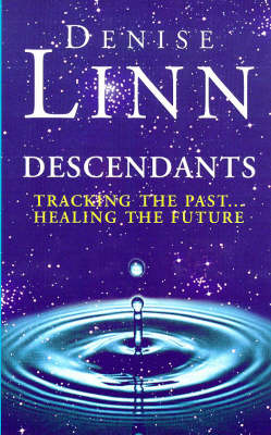 Descendants: Tracking the Past...Healing the Future