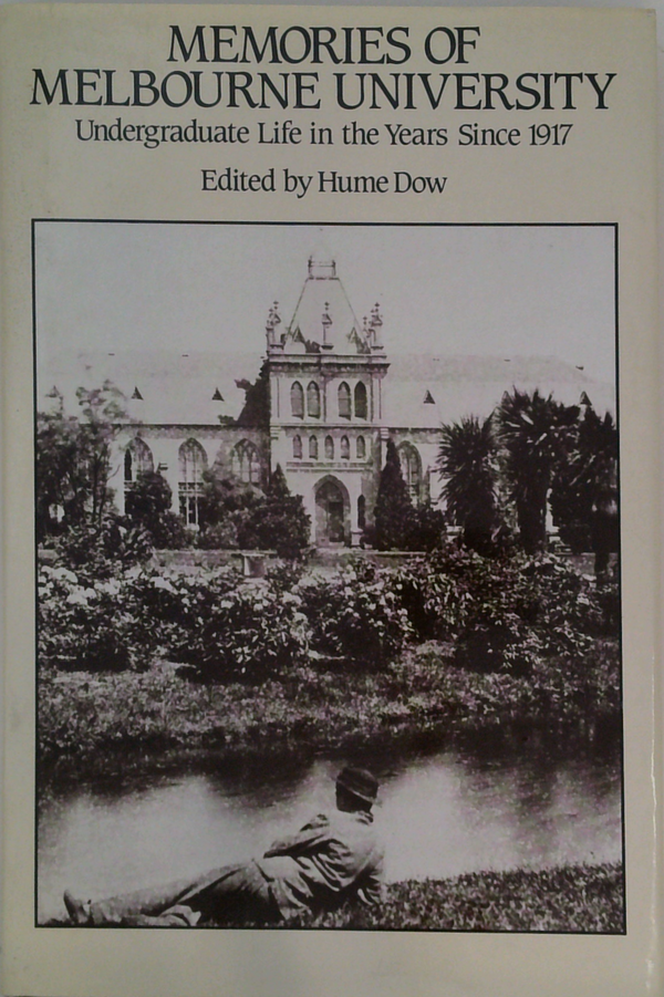 Memories Of Melbourne University: Undergraduate Life In The Years Since 1917