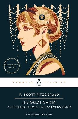 The Great Gatsby: And Stories from All the Sad Young Men (Centennial
