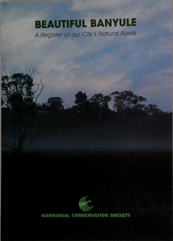 Beautiful Banyule: A Register Of Our City's Natural Assets