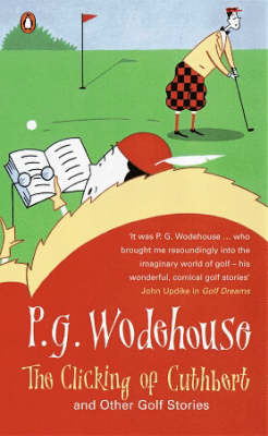 The Clicking of Cuthbert and Other Golf Stories