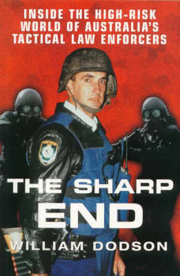 The Sharp End: Inside the High-Risk World of Australia's Tactical Law