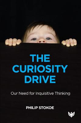 The Curiosity Drive: Our Need for Inquisitive Thinking