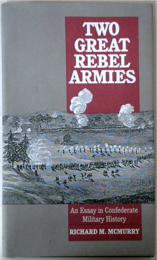 Two Great Rebel Armies: An Essay in Confederate Military History