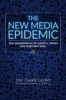 The New Media Epidemic: The Undermining of Society, Family, and Our
