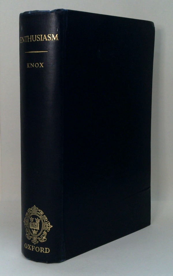 Enthusiasm:  A chapter in the history of religion, with a special reference to the XVII and XVIII centuries