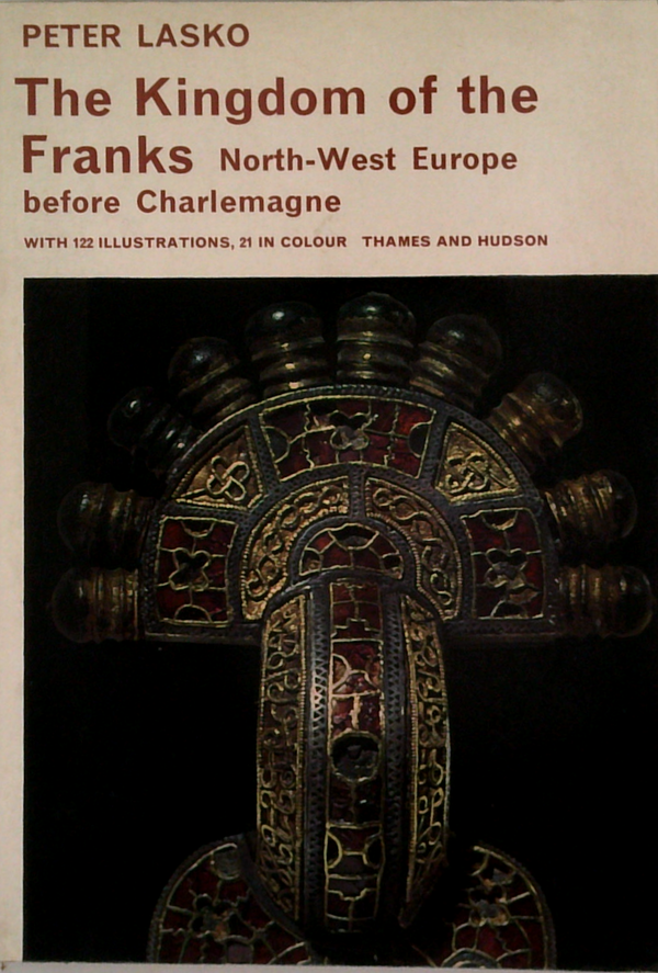 The Kingdom Of The Franks: North-West Europe Before Charlemagne