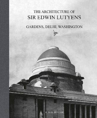 The Architecture of Sir Edwin Lutyens: Volume 2: Gardens, Delhi,