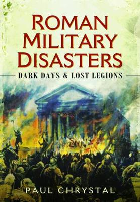 Roman Military Disasters