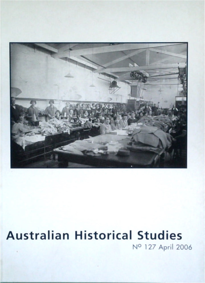 Australian Historical Studies Volume 37, Number 127