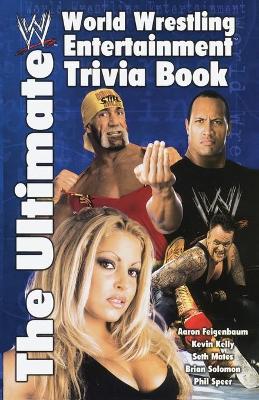 The Ultimate World Wrestling Entertainment Trivia Book