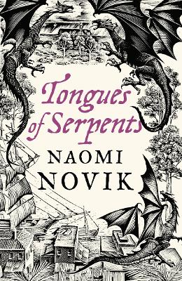 Tongues of Serpents (The Temeraire Series, Book 6)