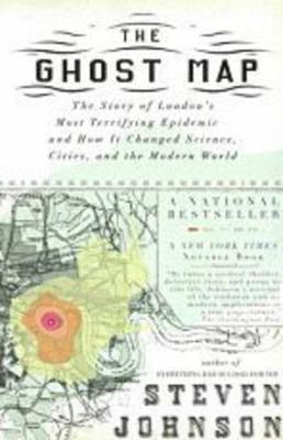 The Ghost Map: The Story of London's Most Terrifying Epidemic--and How