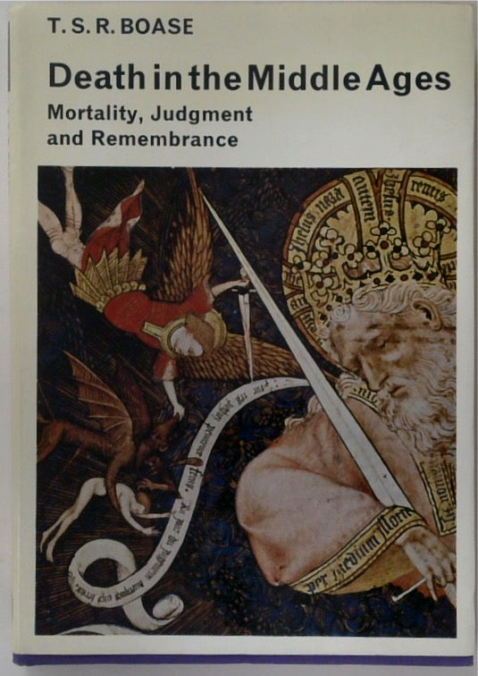 Death in the Middle Ages: Mortality, Judgment and Remembrance