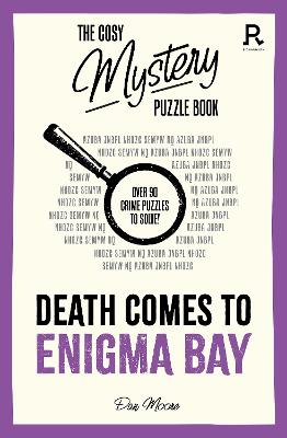 The Cosy Mystery Puzzle Book - Death Comes To Enigma Bay: Over 90