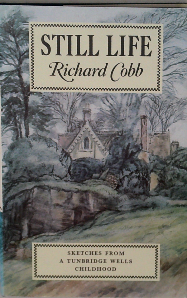 Still Life: Sketches From A Tunbridge Wells Childhood