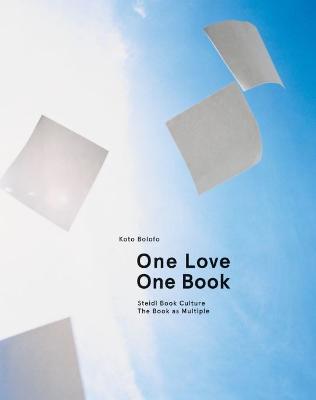 Koto Bolofo: One Love, One Book: Steidl Book Culture. The Book as Multiple