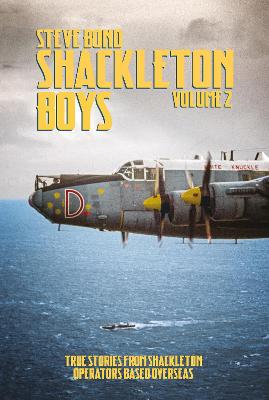 Shackleton Boys: Volume 2: True Stories from Shackleton Operators
