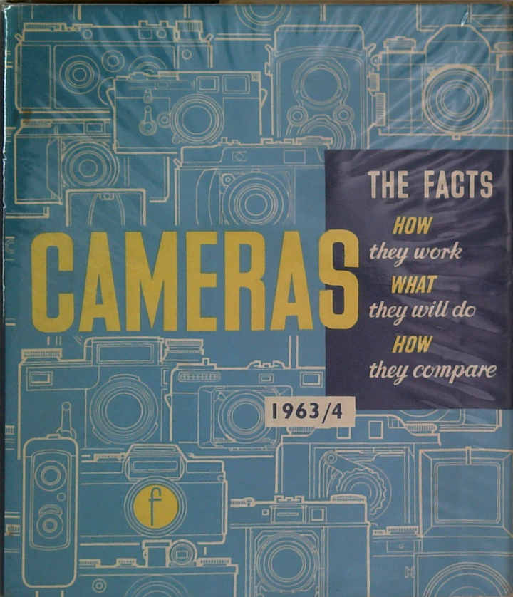 Cameras: The Facts: How They Work What They Will Do How They Compare