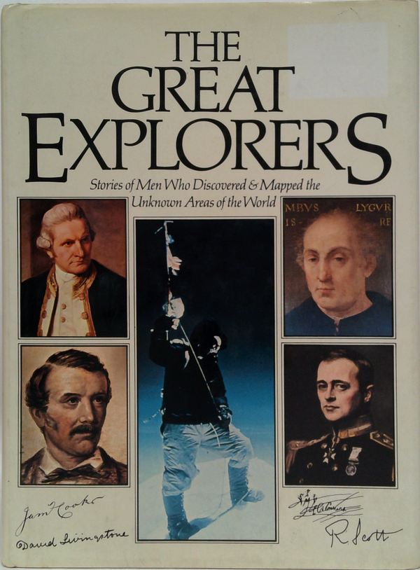 The Great Explorers: Stories Of Men Who Discovered & Mapped The Unknown Areas Of The World