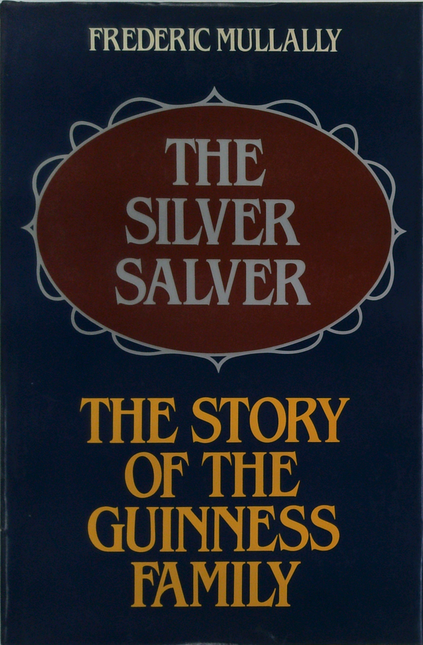 The Silver Salver: The Story of the Guinness Family
