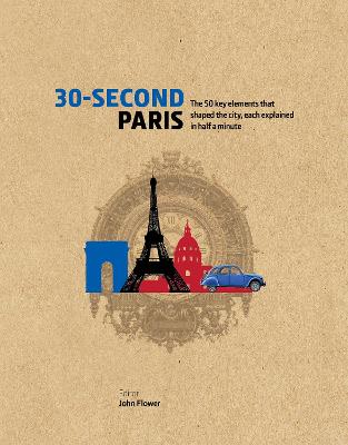 30-Second Paris: The 50 key elements that shaped the city, each