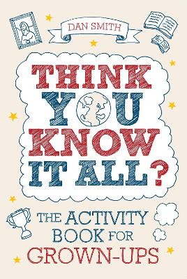 Think You Know it All?: The Activity Book for Grown-Ups