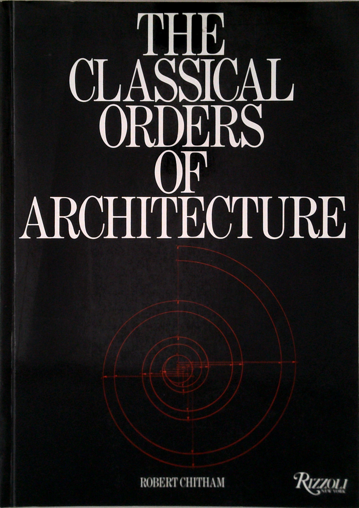 The Classical Orders Of Architecture