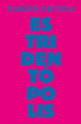 Damian Ortega: Estridentopolis