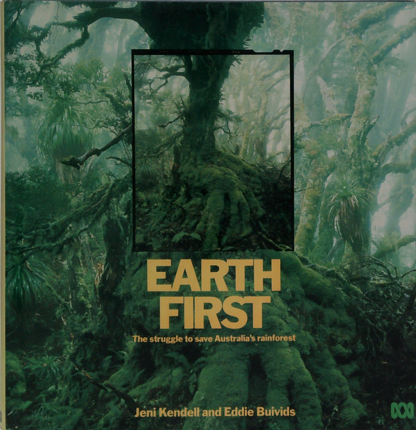 Earth First: The Struggle To Save Australia's Rainforest