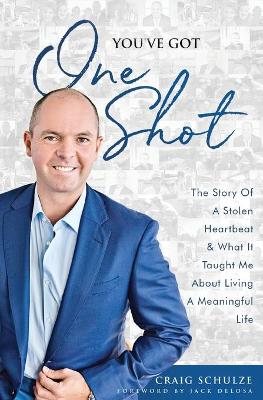 You've Got One Shot: The Story Of A Stolen Heartbeat & What It Taught