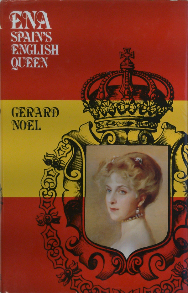 Ena: Spain's English Queen