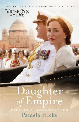 Daughter of Empire: A source of inspiration for the film Viceroy's