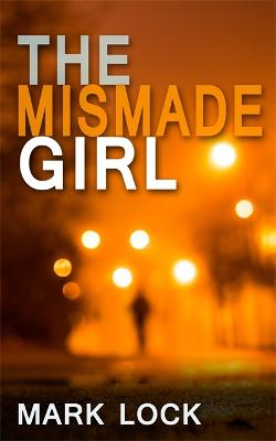 The Mismade Girl: The DI Hal Luchewski Series