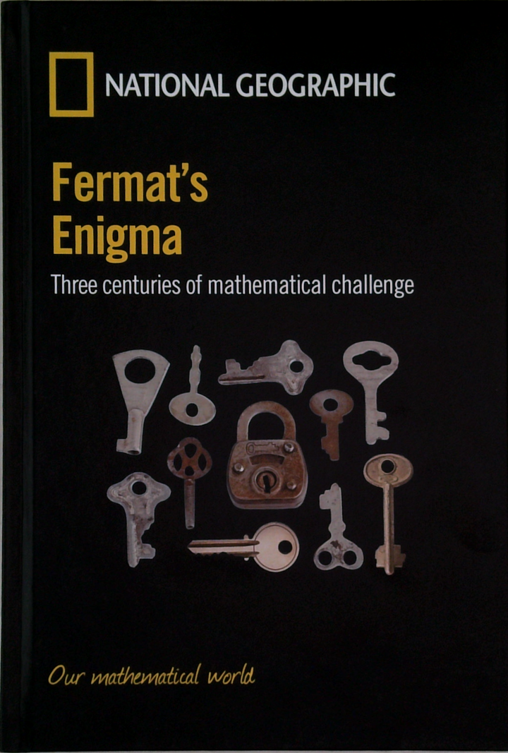 Fermat's Enigma: Three Centuries Of Mathematical Challenge